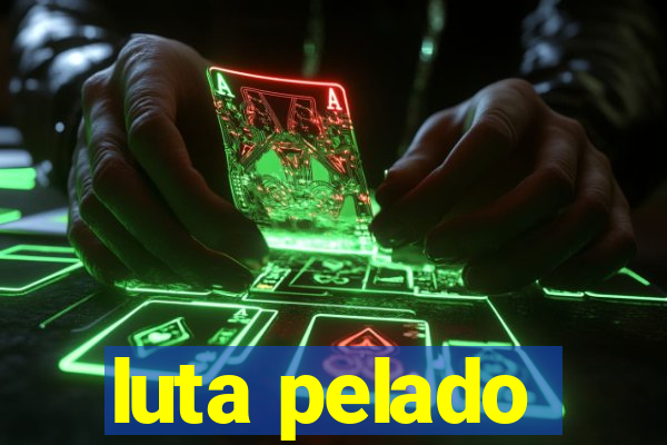 luta pelado